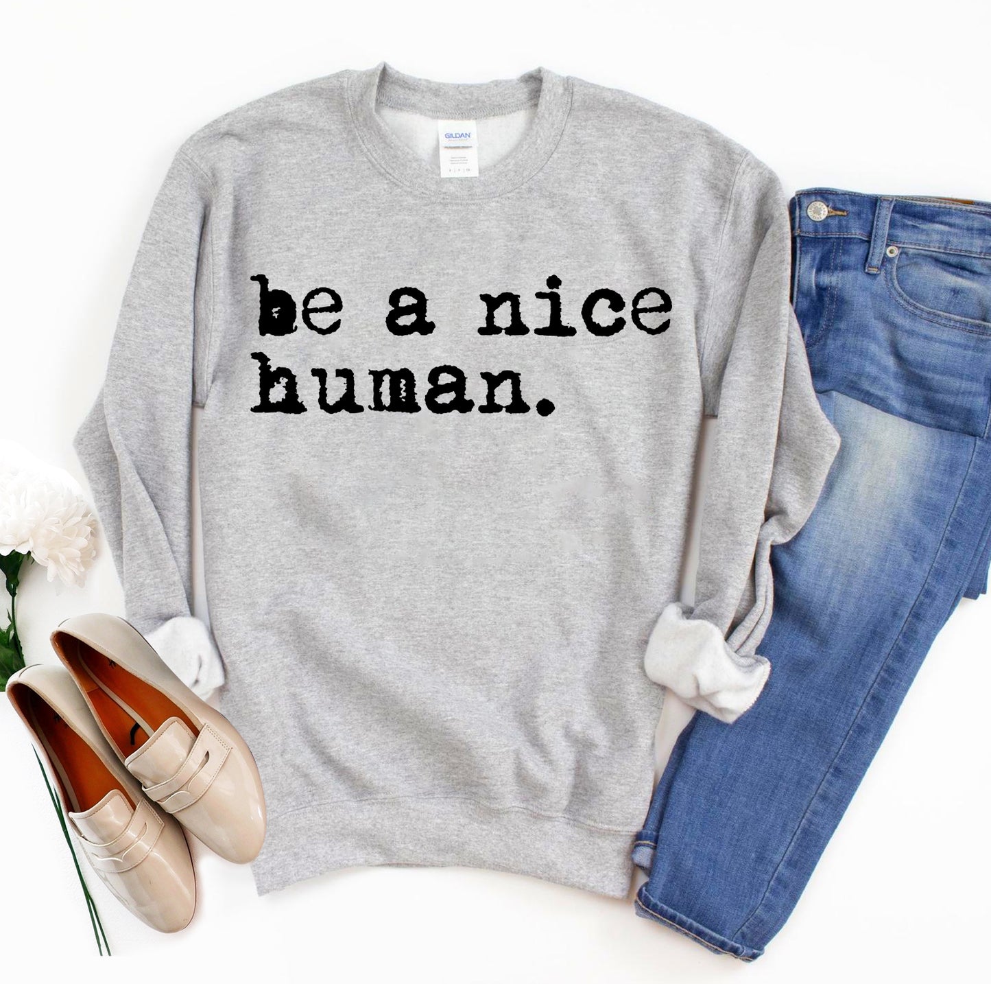 Be A Nice Human Sweatshirt